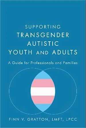 Supporting Transgender Autistic Youth and Adults