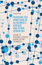 Reducing the Symptoms of Alzheimer's Disease and Other Dementias
