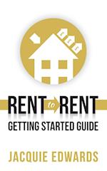 Rent to Rent: Getting Started Guide