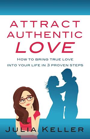 Attract Authentic Love