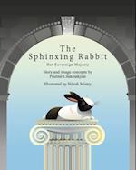 Sphinxing Rabbit: Her Sovereign Majesty