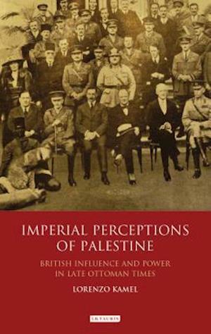 Imperial Perceptions of Palestine