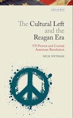 The Cultural Left and the Reagan Era