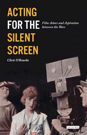 Acting for the Silent Screen