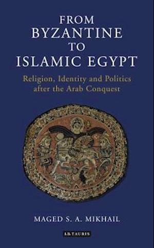 From Byzantine to Islamic Egypt