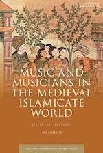 Music and Musicians in the Medieval Islamicate World