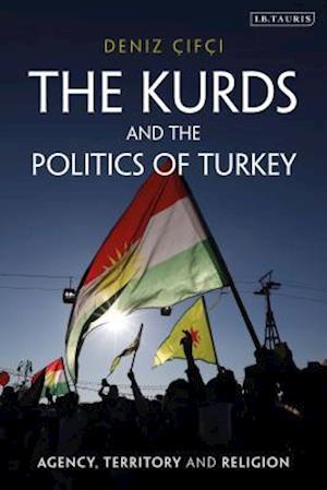 The Kurds and the Politics of Turkey