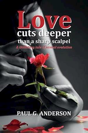 Love Cuts Deeper Than a Sharp Scalpel