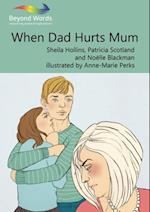 When Dad Hurts Mum