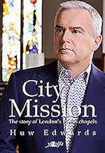 City Mission - The Story of London's Welsh Chapels