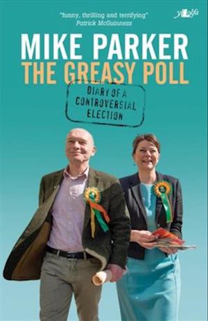 Greasy Poll, The - Diary of a Controversial Election
