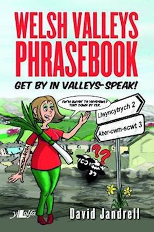 Welsh Valleys Phrasebook - Get by in Valleys-Speak! (Counterpacks)