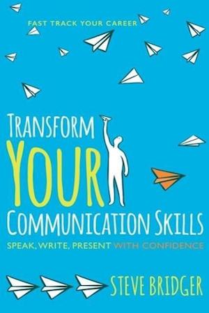 Transform Your Communication Skills