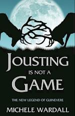 Jousting is Not a Game