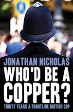 Who''d be a copper?