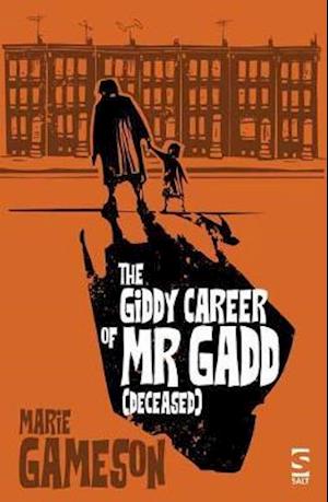 The Giddy Career of Mr Gadd (deceased)