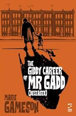 Giddy Career of Mr Gadd (deceased)