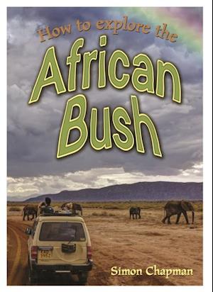 How to Explore The African Bush