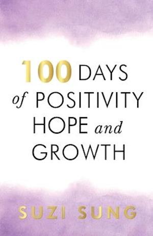 100 Days of Positivity, Hope and Growth