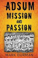 Adsum: Mission and Passion 
