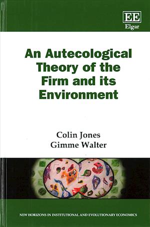 An Autecological Theory of the Firm and its Environment