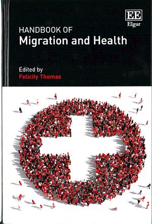 Handbook of Migration and Health