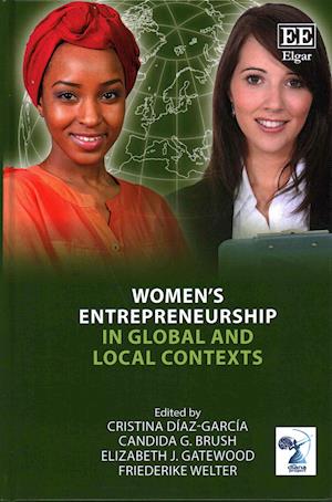 Women’s Entrepreneurship in Global and Local Contexts