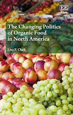 The Changing Politics of Organic Food in North America