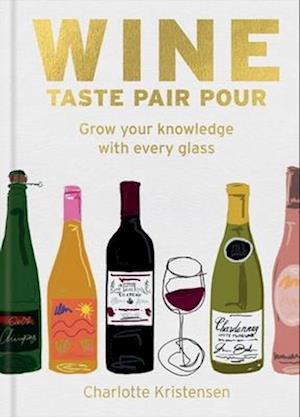 Wine:  Taste Pair Pour