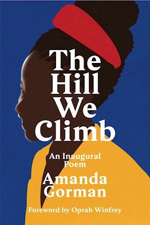 Hill We Climb, The: An Inaugural Poem (HB)
