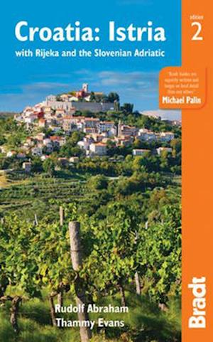 Croatia: Istria: With Rijeka and the Slovenian Adriatic, Bradt Travel Guide (2nd ed. Apr. 17)