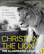 Christian The Lion: The Illustrated Legacy (Gift Edition)