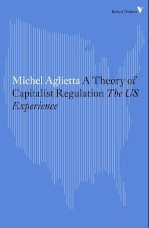 A Theory of Capitalist Regulation