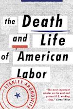 The Death and Life of American Labor