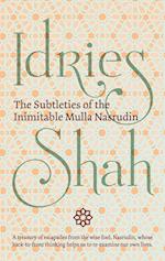 The Subtleties of the Inimitable Mulla Nasrudin