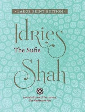 The Sufis (Large Print Edition)