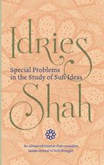 Special Problems in the Study of Sufi Ideas
