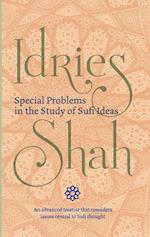 Special Problems in the Study of Sufi ideas