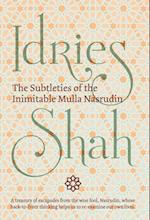 The Subtleties of the Inimitable Mulla Nasrudin