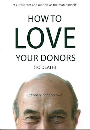 How to Love Your Donors (to Death)