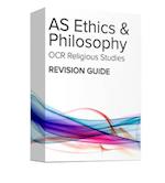 AS Ethics and Philosophy Revision Guide: OCR A Level Religious Studies