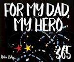 365 for Dad, My Hero