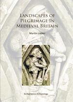 Landscapes of Pilgrimage in Medieval Britain