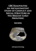 LBK Realpolitik: An Archaeometric Study of Conflict and Social Structure in the Belgian Early Neolithic