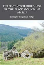 Derelict Stone Buildings of the Black Mountains Massif