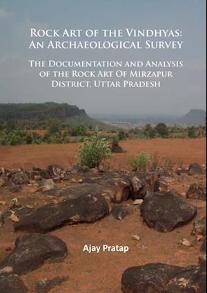 Rock Art of the Vindhyas: An Archaeological Survey