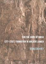 For the Gods of Girsu: City-State Formation in Ancient Sumer