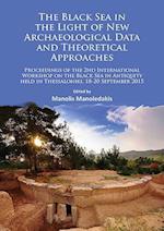 The Black Sea in the Light of New Archaeological Data and Theoretical Approaches