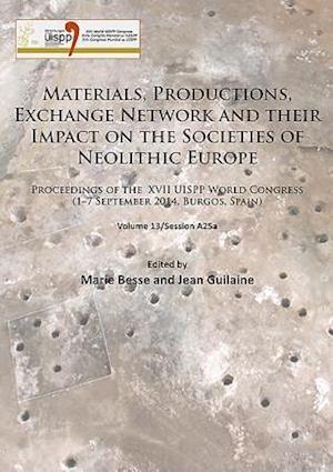 Materials, Productions, Exchange Network and Their Impact on the Societies of Neolithic Europe