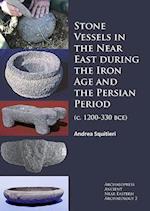 Stone Vessels in the Near East During the Iron Age and the Persian Period
